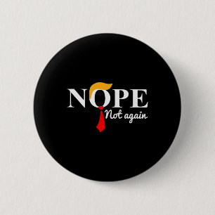 Not Again Funny Trump  6 Cm Round Badge