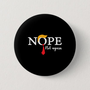 Not Again Funny Trump Biden Democrat Usa Election  6 Cm Round Badge
