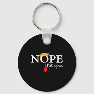 Not Again Funny Trump Biden Democrat Usa Election  Key Ring
