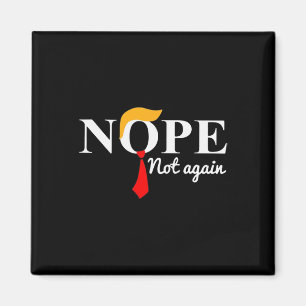 Not Again Funny Trump Magnet