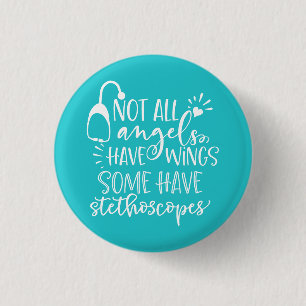 Not All Angels Have Wings Some Have Stethoscopes 3 Cm Round Badge