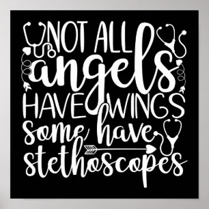 Not All Angels Have Wings Some Have Stethoscopes Poster
