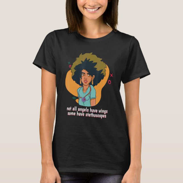Not All Angels Have Wings Some Have Stethoscopes T-Shirt (Front)
