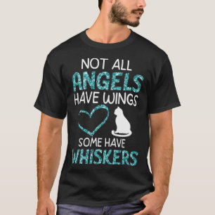 Not All Angels Have Wings Some Have Whiskers Cat M T-Shirt