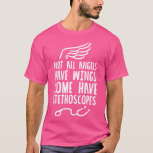 Not All Angels Have Wings Stethoscopes Rn Nurse Do T-Shirt