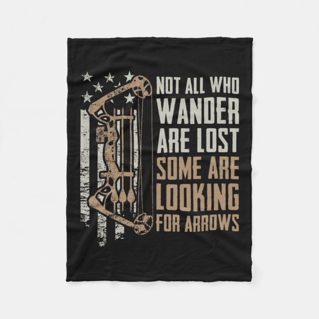 Not All Are Lost Some Looking For Arrows - Bow Fun Fleece Blanket (Front)