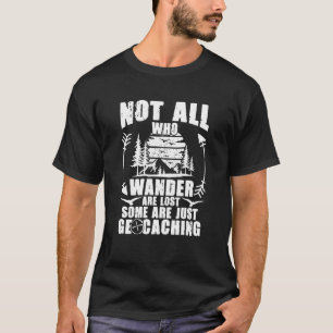 Not All Are Lost Treasure Geocaching Geocache Geoc T-Shirt