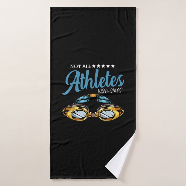 Not All Athletes Wear Shoes Funny Swimming Swimmer Bath Towel (Bath Towel)