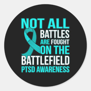 Not All Battles Are Fought On Field Ptsd Awareness Classic Round Sticker
