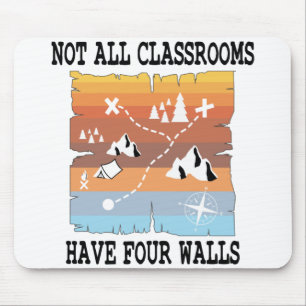 Not All Classrooms Have Four Walls Homeschool Mouse Pad