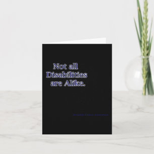 Not All Disabilities Are Alike Disabilities Awaren Card