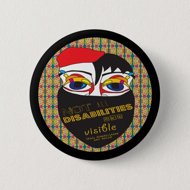 Not All Disabilities Are Visible 6 Cm Round Badge (Front)