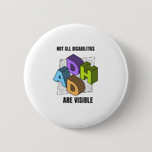 Not all disabilities are visible 6 cm round badge