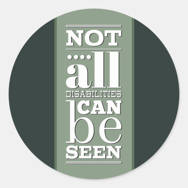 Not All Disabilities are Visible Classic Round Sticker (Front)