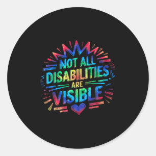 Not All Disabilities Are Visible Cool Invisible Di Classic Round Sticker