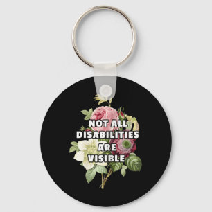 Not All Disabilities Are Visible Fibromyalgia Chro Key Ring