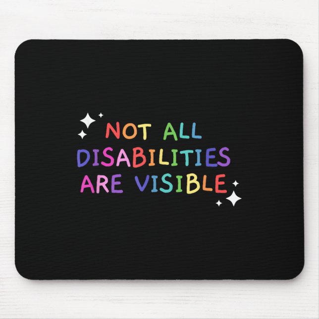 Not All Disabilities Are Visible Handicapped Aware Mouse Pad (Front)