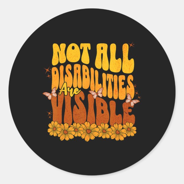 Not All Disabilities Are Visible Hidden Disability Classic Round Sticker (Front)