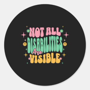 Not All Disabilities Are Visible Hidden Disability Classic Round Sticker