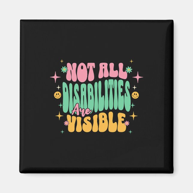 Not All Disabilities Are Visible Hidden Disability Magnet (Front)