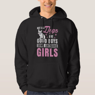 Not All Dogs Are Good Boys Some Are French Bulldog Hoodie