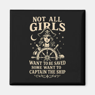 Not All Girls Want To Be Saved Pirate Captain Desi Magnet