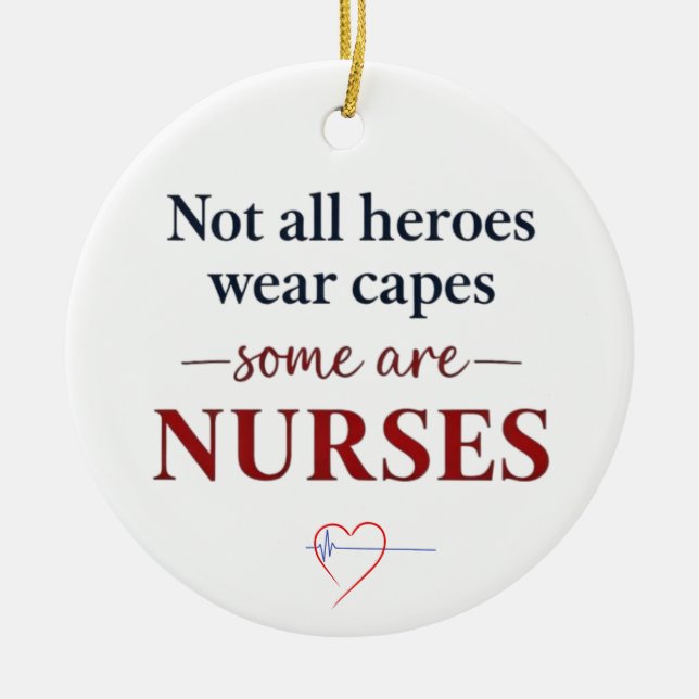 Not All Heroes Nurses Appreciation Quote Ceramic Tree Decoration (Front)