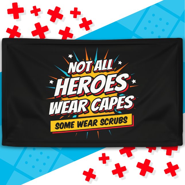 Not All Heroes Wear Capes Nurse Appreciation Banner (Creator Uploaded)