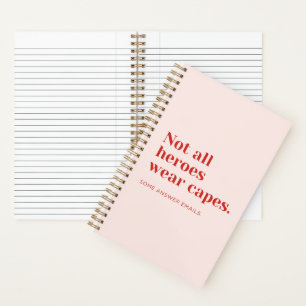 'Not All Heroes Wear Capes. Some Answer Emails'  Notebook