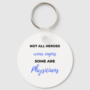 Not All Heroes Wear Capes Some Are Physicians 2 Key Ring