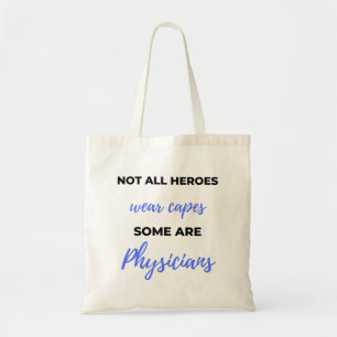 Not All Heroes Wear Capes Some Are Physicians 2 Tote Bag