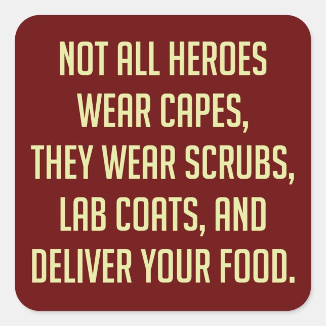 Not All Heroes Wear Capes Square Sticker (Front)
