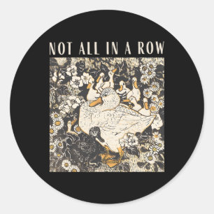 Not All In A Row Funny Duck Vintage Retro Duck Mam Classic Round Sticker