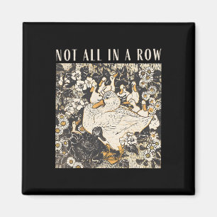 Not All In A Row Funny Duck Vintage Retro Duck Mam Magnet