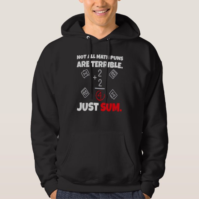 Not All Math Jokes Are Terrible Just Sum   Math Te Hoodie (Front)