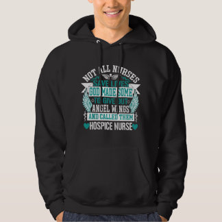 Not All Nurses Save Lives Called Them Hospice Nurs Hoodie