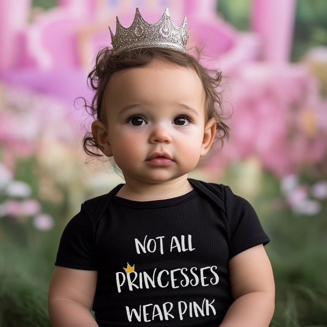 Not All Princesses Wear Pink Baby Bodysuit (Especially designed for hardcore princesses that are born to save themselves. )