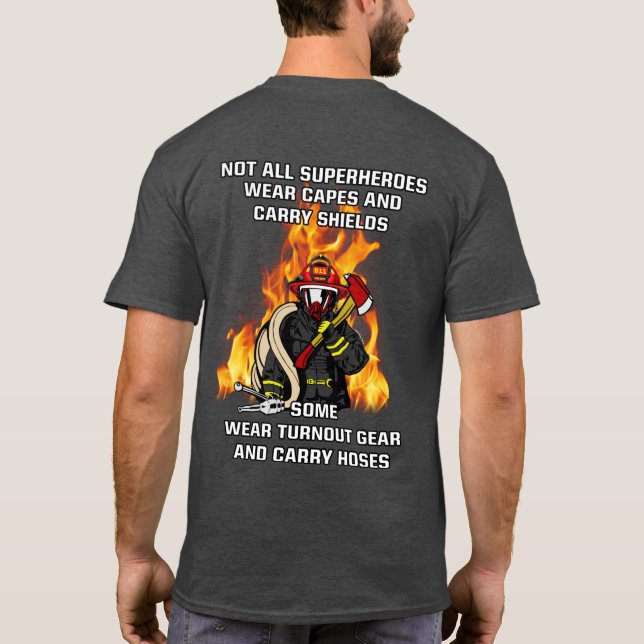 Not All Superheroes...Firefighter T-Shirt (Back)