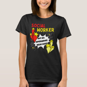 Not All Superheroes Wear Capes Comic Social Worker T-Shirt