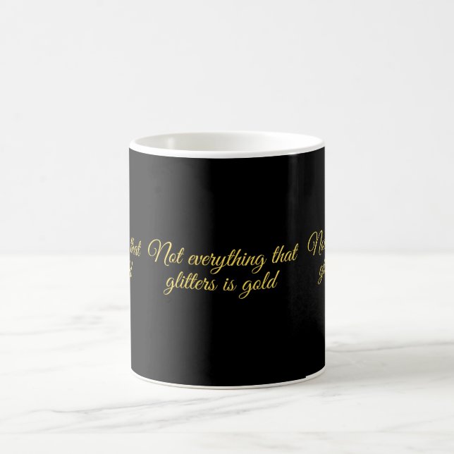 Not all that glitters is gold coffee mug (Center)