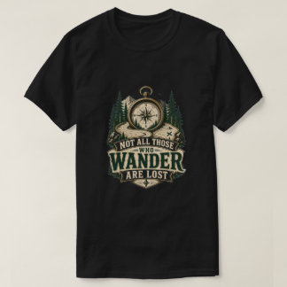 Not All Those Who Wander Are Lost Compass Graphic  T-Shirt