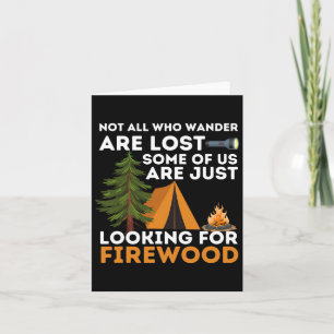 Not All Those Who Wander Are Lost - Funny Camping  Card