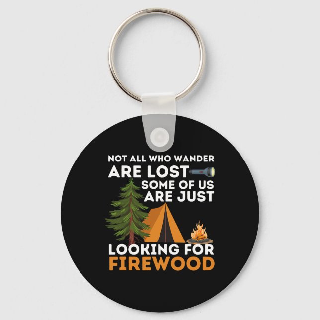 Not All Those Who Wander Are Lost - Funny Camping  Key Ring (Front)