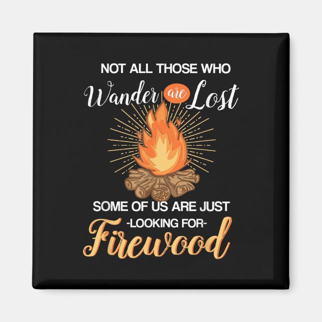 Not All Those Who Wander Are Lost - Funny Camping  Magnet (Front)