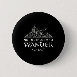 Not All Those Who Wander Are Lost Funny Hiking For 6 Cm Round Badge