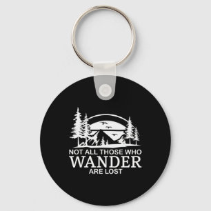 Not All Those Who Wander Are Lost Funny Hiking Key Ring