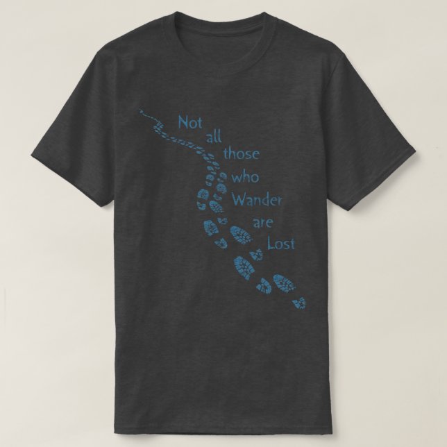 Not All Those Who Wander Are Lost Hiking Art Blue  T-Shirt (Design Front)