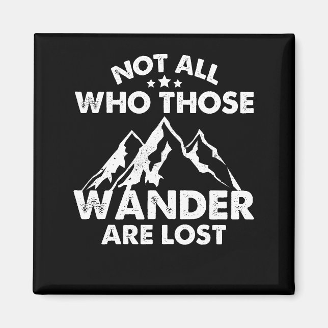 Not All Those Who Wander Are Lost Magnet (Front)