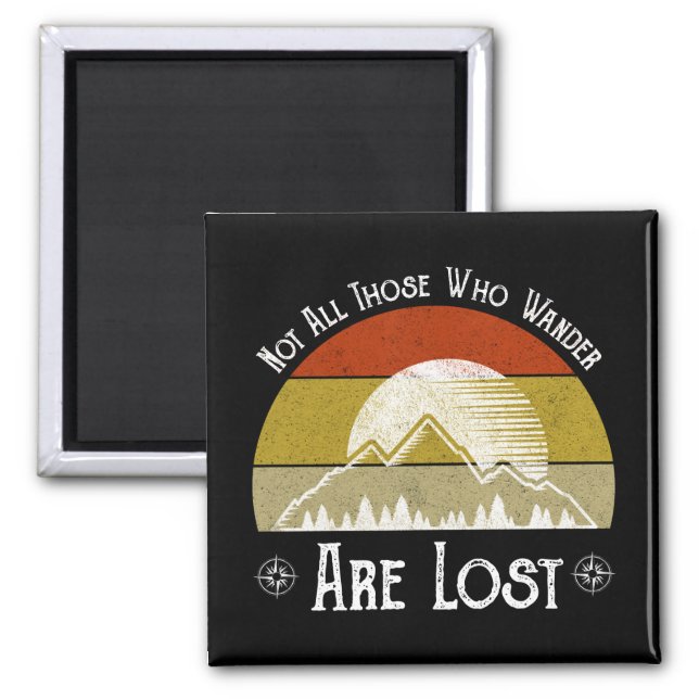 Not All Those Who Wander Are Lost Magnet (Front)