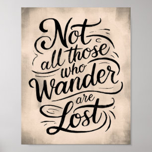 Not All Those Who Wander Are Lost, Rustic old Poster